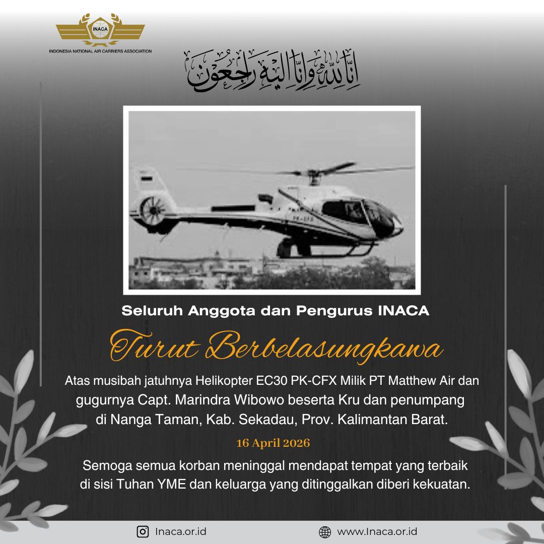 INACA Sampaikan Duka Cita atas Musibah Jatuhnya Helikopter EC30 di Kalimantan Barat